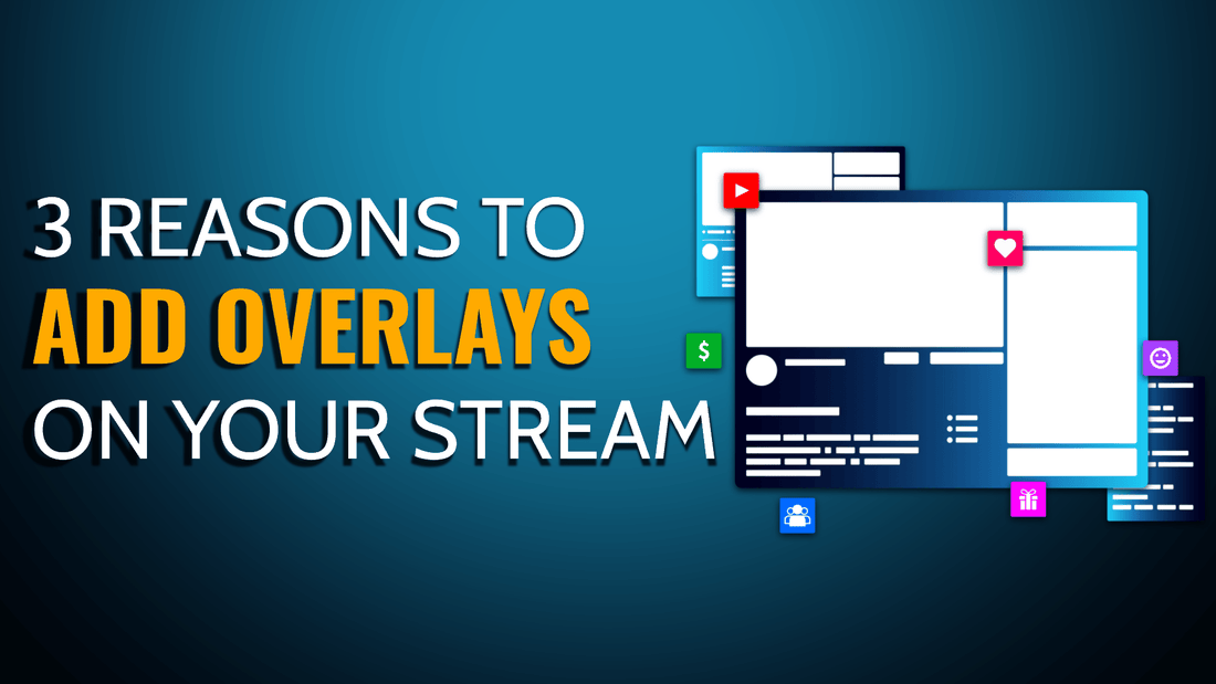 Upgrade your Stream Today with Overlays
